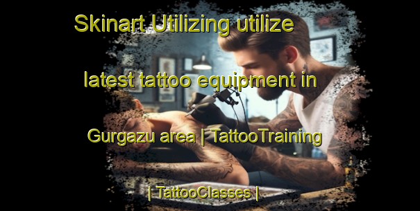 Skinart Utilizing utilize latest tattoo equipment in Gurgazu area | TattooTraining | TattooClasses | SkinartTraining-France